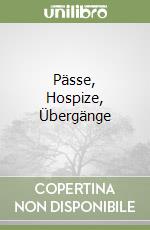 Pässe, Hospize, Übergänge libro