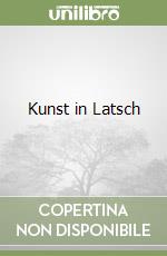 Kunst in Latsch libro