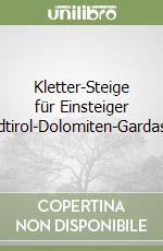 Kletter-Steige für Einsteiger (Südtirol-Dolomiten-Gardasee) libro