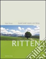 Ritten-Land und Leute am Berg libro