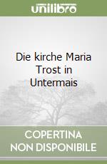 Die kirche Maria Trost in Untermais libro