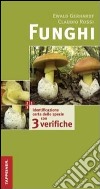 Funghi. Identificazione certa delle specie con tre verifiche. Ediz. illustrata libro