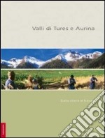 Valli di Tures e Aurina. Dalla storia al futuro libro