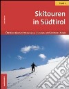 Skitouren in Südtirol. Vol. 1: Ötztaler Alpen, Ortlergruppe, Stubaier-und Sarntaler Alpen libro