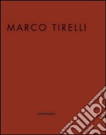 Marco Tirelli.. Ausstellungskatalog. Ediz. multilingue libro