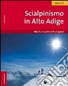 Scialpinismo in Alto Adige. Vol. 2: Alpi Aurine, Dolomiti e Lagorai libro