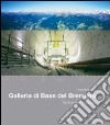 Galleria di base del Brennero libro di Bergmeister Konrad