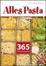 Alles pasta. 365 rezepte für jeden tag