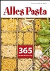 Alles pasta. 365 rezepte für jeden tag libro