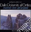 Dalle Dolomiti all'Ortles libro di Laner Jul Bruno Tappeiner Jakob