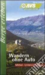 AVS Berge erleben. Mittel-Untervinschgau libro