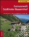 Genusswelt. Südtiroler bauernhof libro di Laner Jul Bruno