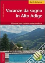 Vacanze da sogno in Alto Adige libro