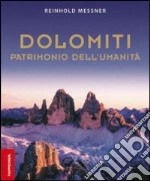 Dolomiti. Patrimonio dell'umanità. Ediz. inglese libro