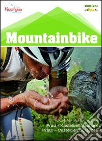 Mountainbike Alto Adige. Vol. 2: Prato fino a Castelbello libro