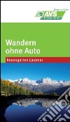 Wandern ohne Auto (AVS). Rosengarten & Latemar libro di Alpenverein Südtirol (cur.)