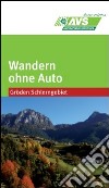 Wandern ohne Auto (AVS). Gröden Schlerngebiet libro di Alpenverein Südtirol (cur.)