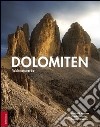 Dolomiten. Weltnaturerbe. Ediz. illustrata libro