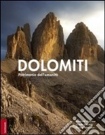 Dolomiti. Patrimonio dell'umanità. Ediz. illustrata