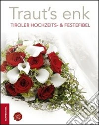 Traut's enk tiroler hochzeits & festefibel libro