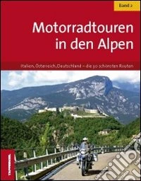 Motoradtouren in den Alpen. Vol. 2 libro