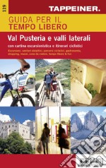 Guida per il tempo libero. Val Pusteria e valli laterali. Con cartina escursionistica e itinerari ciclistici libro