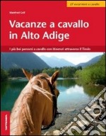 Vacanze a cavallo in Alto Adige. I più bei percorsi a cavallo con itinerari attraverso il Tirolo libro