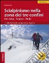 Scialpinismo nella zona dei tre confini. Alto Agige-Grigioni-Tirolo libro