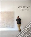 Jörg Hofer. Maler, pittore. Catalogo di esposizione. Ediz. italiana e tedesca libro