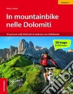 Mountainbike nelle Dolomiti. Vol. 1: 43 percorsi nelle Dolomiti di sudovest con SellaRonda libro