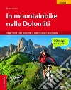 Mountainbike nelle Dolomiti. Vol. 1: 43 percorsi nelle Dolomiti di sudovest con SellaRonda libro di Tumler Mauro