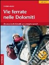 Vie ferrate nelle Dolomiti. Vol. 1 libro