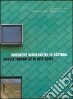 Scuole innovative in Alto Adige. Ediz. italiana e tedesca libro