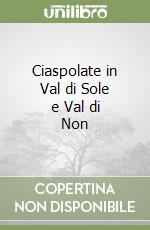 Ciaspolate in Val di Sole e Val di Non libro