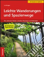 Leichte Wanderungen und Spazierwege. Die schönsten Routen zwischen Vinschgau und Dolomiten