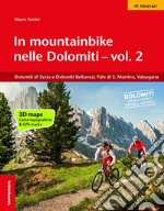 In mountainbike nelle Dolomiti. Vol. 2: Dolomiti di Sesto e Dolomiti Bellunesi, Pale di S. Martino, Valsugana libro