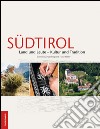 Südtirol. Land und Leute. Kultur und tradition libro