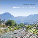 Merano città terra fiume