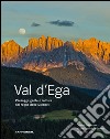 Val d'Ega. Paesaggi, gente e cultura nel regno delle Dolomiti. Ediz. illustrata libro di Seehauser Othmar Steiner Nicole Dominique Laner Jul Bruno