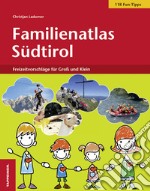 Familienatlas Südtirol libro