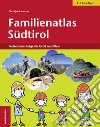 Familienatlas Südtirol libro