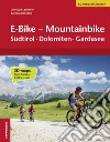 E-bike-mountainbike. Südtirol, Dolomiten, Gardasee libro