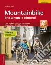 Mountainbike Bressanone e dintorni. I trail più belli attorno a Bressanone, Chiusa, Funes, Gitschberg-Jochtal. Ediz. illustrata libro