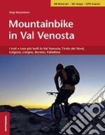 Mountainbike in Val Venosta. I trail e tour più belli in Val Venosta, Tirolo del Nord, Grigioni, Livigno, Bormio, Valtellina