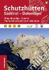 Rifugi dell'Alto Adige. Dolomiti. Con carta 1:173.000. Ediz. italiana,inglese e tedesca libro