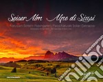 Seiser Alm. Alpe di Siusi. Ediz. italiana, inglese e tedesca libro