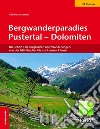 Bergwanderparadies Pustertal-Dolomiten. Die schönsten Bergtouren und Wanderungen von der Mühlbacher bis zur Lienzer Klause libro