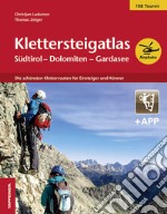 Klettersteigatlas. Südtirol, Dolomiten, Gardasee. Con app libro