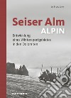 Seiser Alm. Alpe di Siusi. Ediz. italiana, inglese e tedesca libro