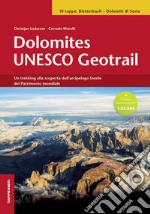 Dolomites Unesco geotrail. Ediz. italiana libro